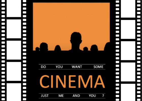 Do you want some cinema just me and you?